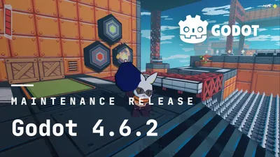 Godot 4.6.2正式版发布